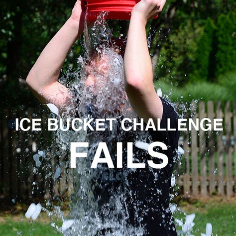 ice bucket challenge fails